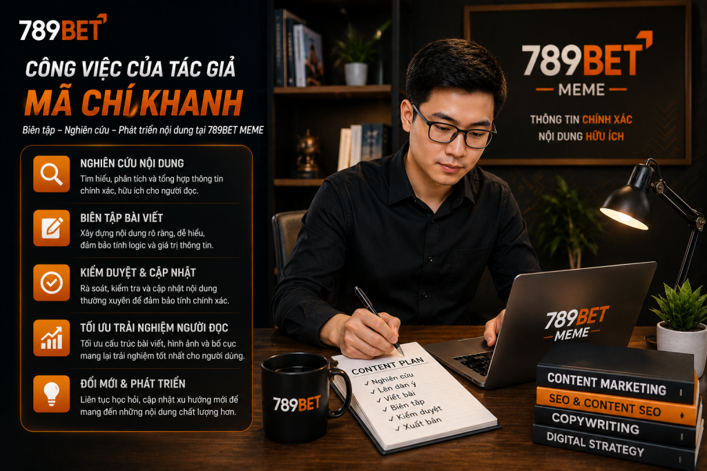 Công việc biên tập nội dung của Mã Chí Khanh